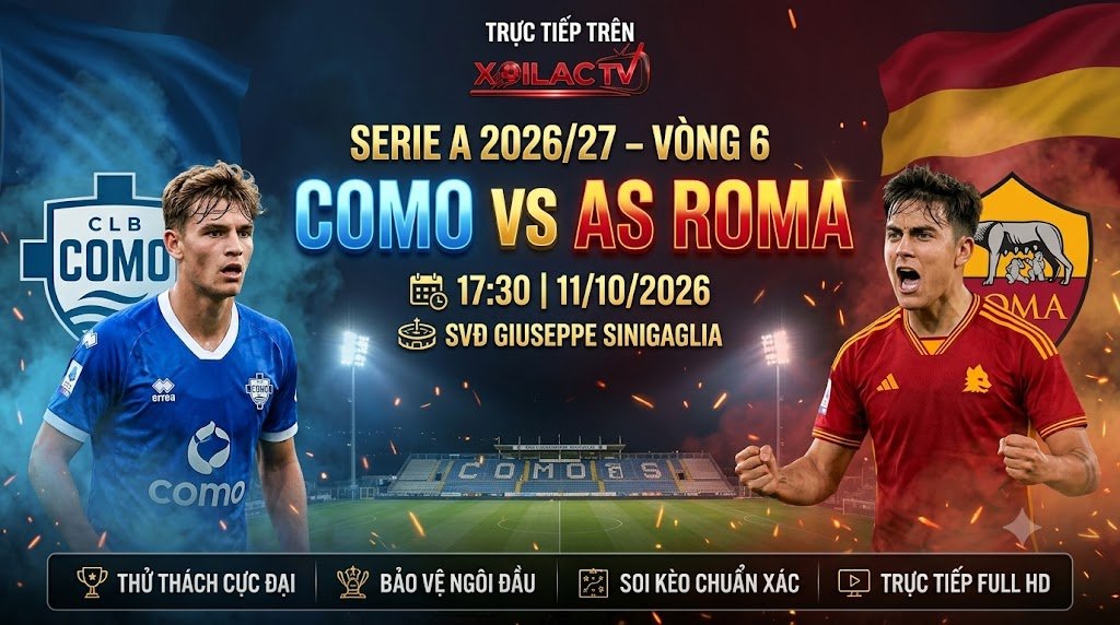Nhận định Como vs Roma (17h30, 11/10): Thử Thách Cực Đại Cho Bầy Sói Tại Giuseppe Sinigaglia